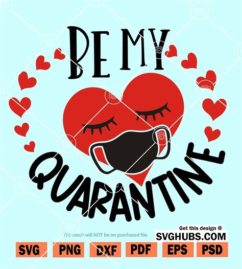 Download Free Cute up-to-date poster with the words "be my quarantine" Cricut SVG